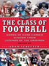 The Class of Football: Words of Hard-Earned Wisdom from Legends of the Gridiron